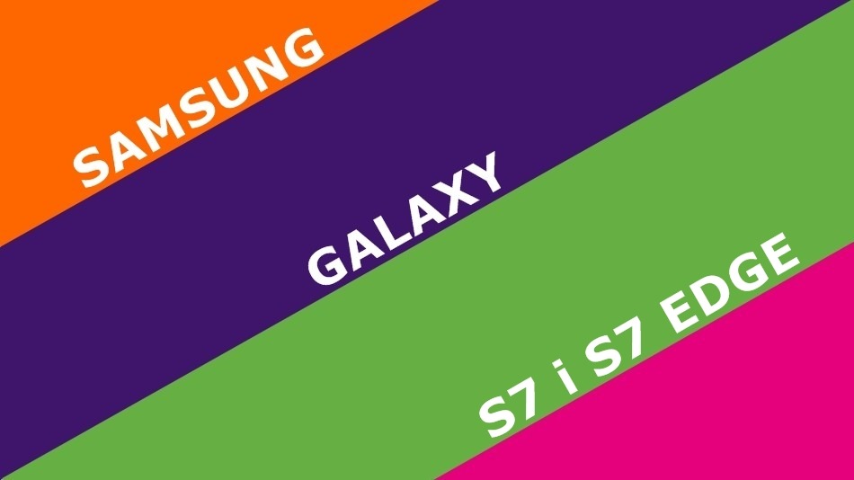 Przedsprzedaż Samsunga Galaxy S7 i S7 Edge