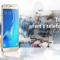 Samsung Galaxy J7 – 5 najlepszych ofert komórkowych