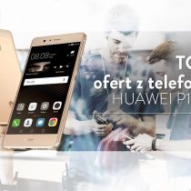Huawei P10 Lite – 5 najlepszych ofert komórkowych