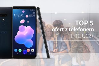 HTC U12+ najlepsze oferty