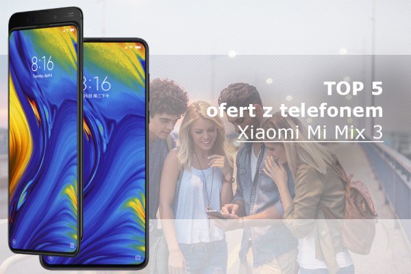 Xiaomi Mi Mix 3 najlepsze oferty