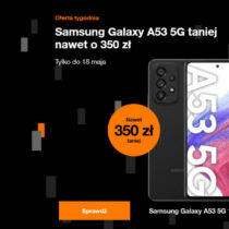 Oferta tygodnia Orange – Samsung Galaxy A53 5G taniej o 350 zł