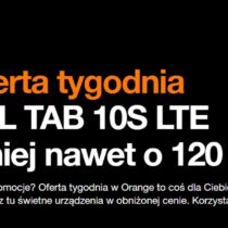 Oferta tygodnia Orange – tablet TCL taniej o 120 zł