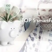 TOP 5 tanich smartfonów do 1000 zł w Polsce