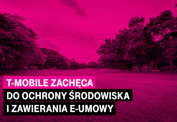 T-Mobile zachęca do podpisywania e-umowy w trosce o ochronę środowiska